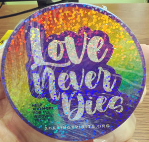 Love Never Dies Rainbow Sticker