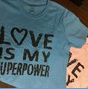 Love is My Superpower Tee - lt blue