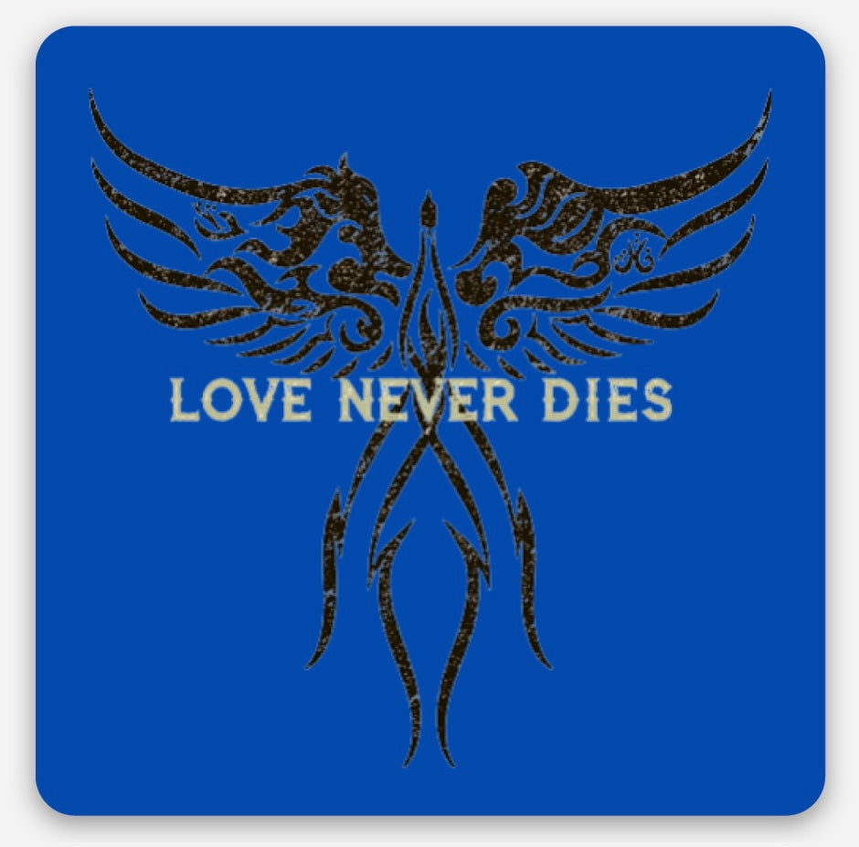 Love Never Dies Sticker